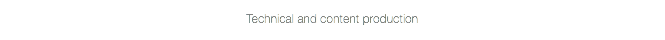 Technical and content production