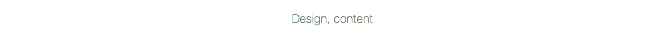 Design, content