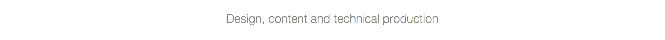 Design, content and technical production
