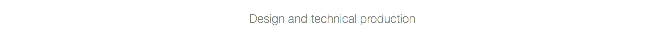 Design and technical production